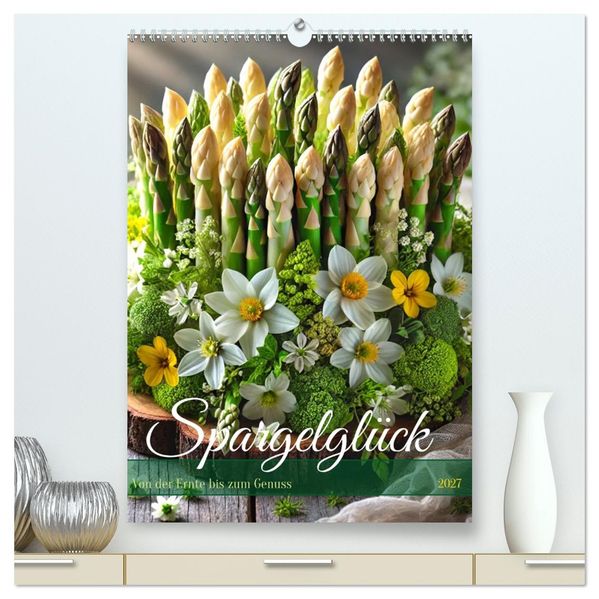 Spargelglück - von der Ernte bis zum Genuss (hochwertiger Premium Wandkalender 2027 DIN A2 hoch) Kunstdruck in Hochglanz