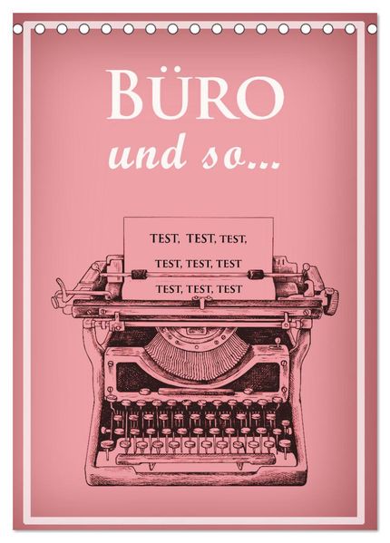 Büro und so... (Tischkalender 2027 DIN A5 hoch) CALVENDO Monatskalender