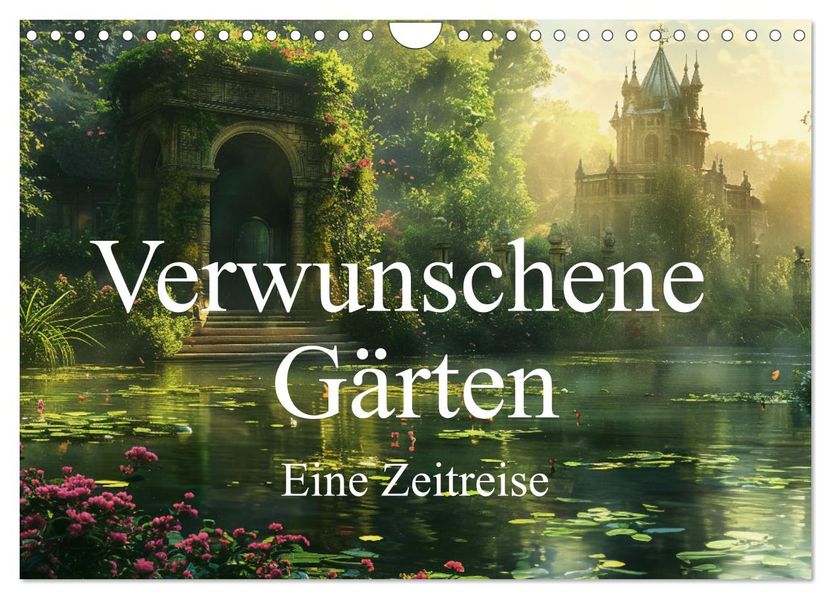 Verwunschene Gärten - Eine Zeitreise (Wandkalender 2027 DIN A4 quer) CALVENDO Monatskalender
