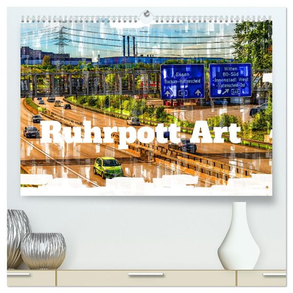 Ruhrpott Art (hochwertiger Premium Wandkalender 2027 DIN A2 quer) Kunstdruck in Hochglanz