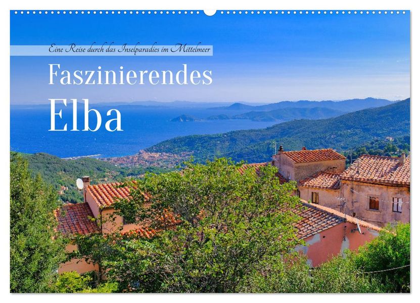Faszinierendes Elba (Wandkalender 2027 DIN A2 quer) CALVENDO Monatskalender