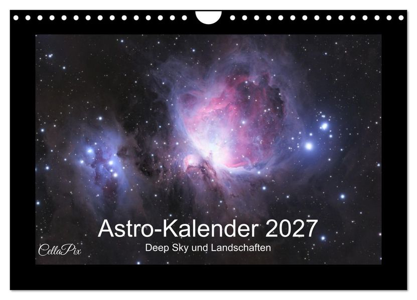 Astro-Kalender - Deep Sky und Landschaften (Wandkalender 2027 DIN A4 quer) CALVENDO Monatskalender