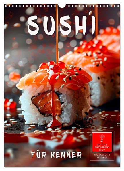 Sushi für Kenner (Wandkalender 2027 DIN A3 hoch) CALVENDO Monatskalender