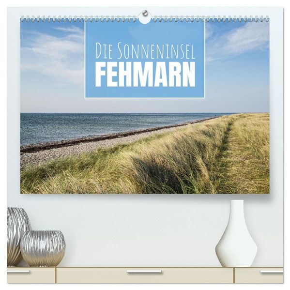 Die Sonneninsel Fehmarn (hochwertiger Premium Wandkalender 2027 DIN A2 quer) Kunstdruck in Hochglanz