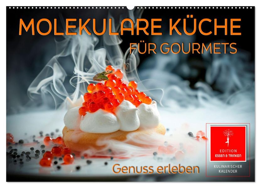 Molekulare Küche für Gourmets - Genuss erleben (Wandkalender 2027 DIN A2 quer) CALVENDO Monatskalender