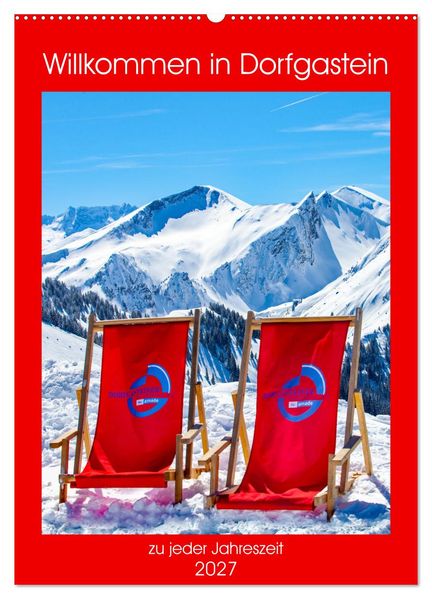 Willkommen in Dorfgastein (Wandkalender 2027 DIN A2 hoch) CALVENDO Monatskalender