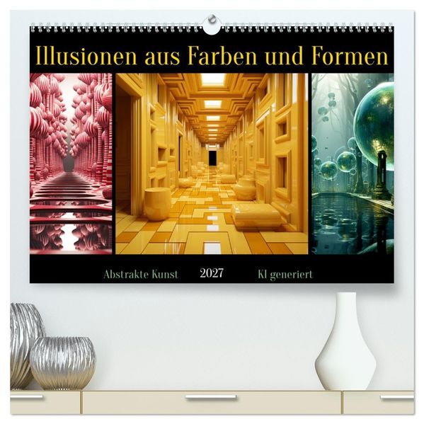 Illusionen aus Farben und Formen (hochwertiger Premium Wandkalender 2027 DIN A2 quer) Kunstdruck in Hochglanz