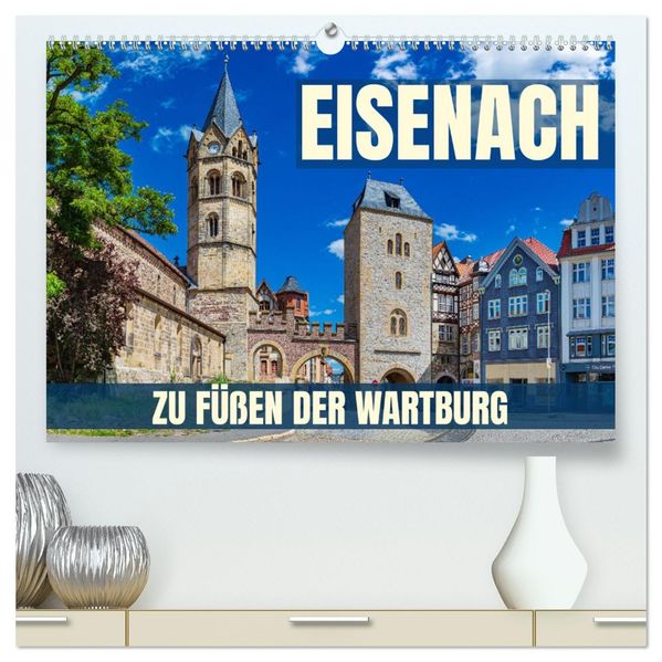 Eisenach - zu Füßen der Wartburg (hochwertiger Premium Wandkalender 2027 DIN A2 quer) Kunstdruck in Hochglanz