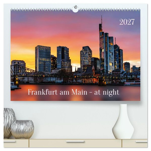 Frankfurt am Main - at night (hochwertiger Premium Wandkalender 2027 DIN A2 quer) Kunstdruck in Hochglanz