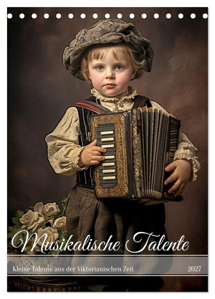 Musikalische Talente (Tischkalender 2027 DIN A5 hoch) CALVENDO Monatskalender