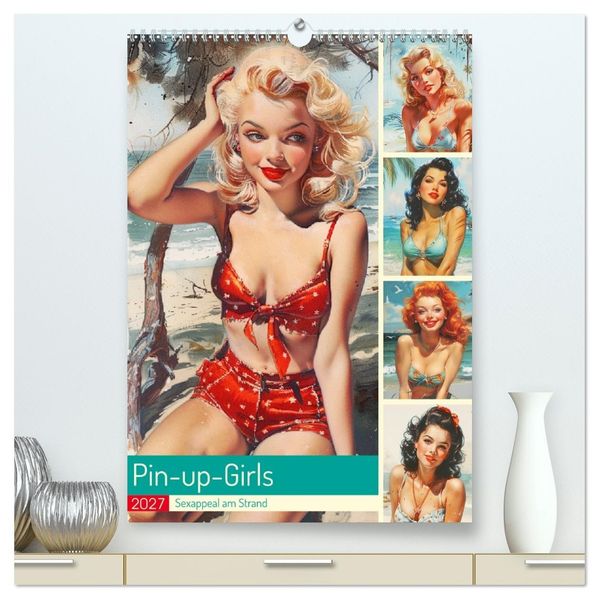 Pin-up-Girls. Sexappeal am Strand (hochwertiger Premium Wandkalender 2027 DIN A2 hoch) Kunstdruck in Hochglanz