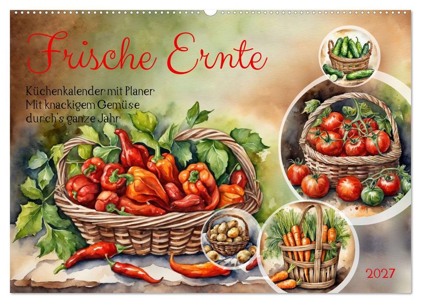 Frische Ernte (Wandkalender 2027 DIN A2 quer) CALVENDO Monatskalender