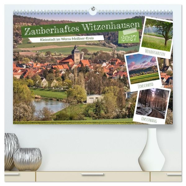 Zauberhaftes Witzenhausen (hochwertiger Premium Wandkalender 2027 DIN A2 quer) Kunstdruck in Hochglanz
