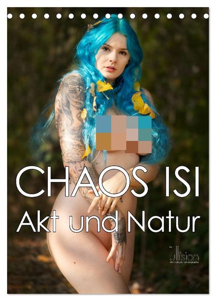 CHAOS ISI - Akt und Natur (Tischkalender 2027 DIN A5 hoch) CALVENDO Monatskalender
