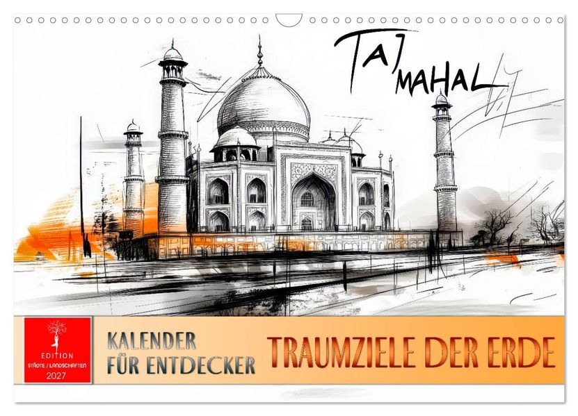 Traumziele der Erde - Kalender für Entdecker (Wandkalender 2027 DIN A3 quer) CALVENDO Monatskalender