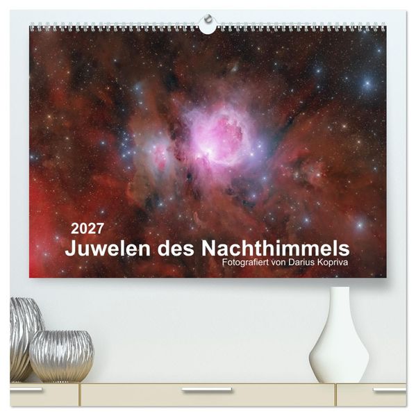 Juwelen des Nachthimmels (hochwertiger Premium Wandkalender 2027 DIN A2 quer) Kunstdruck in Hochglanz