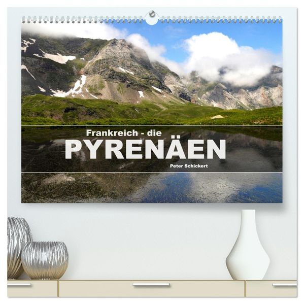 Frankreich - die Pyrenäen (hochwertiger Premium Wandkalender 2027 DIN A2 quer) Kunstdruck in Hochglanz