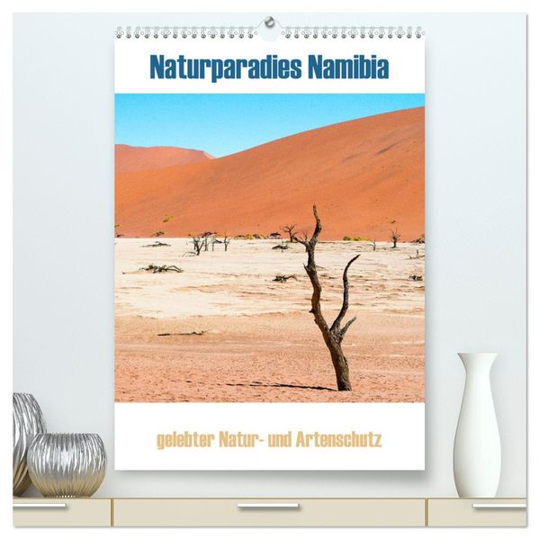 Naturparadies Namibia (hochwertiger Premium Wandkalender 2027 DIN A2 hoch) Kunstdruck in Hochglanz