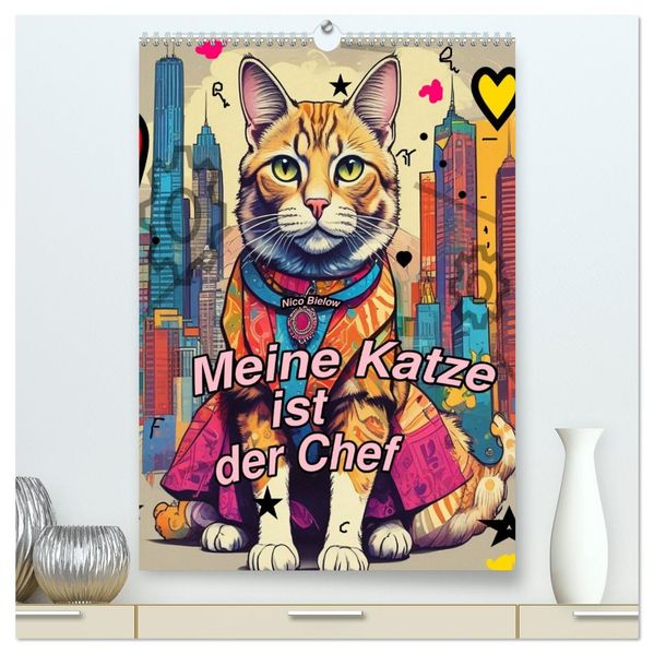 Meine Katze ist der Chef (hochwertiger Premium Wandkalender 2027 DIN A2 hoch) Kunstdruck in Hochglanz