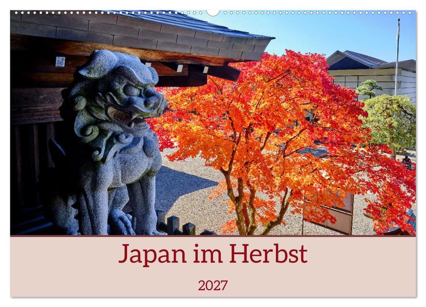 Japan im Herbst (Wandkalender 2027 DIN A2 quer) CALVENDO Monatskalender