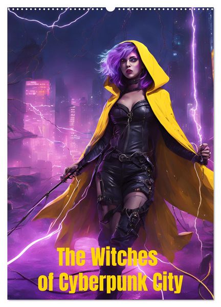 The Witches of Cyberpunk City (Wall Calendar 2027 DIN A2 portrait) CALVENDO 12 Month Wall Calendar