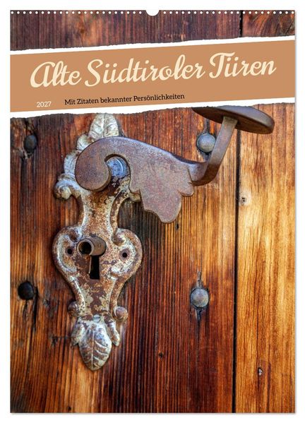 Alte Südtiroler Türen (Wandkalender 2027 DIN A2 hoch) CALVENDO Monatskalender