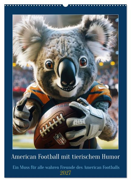American Football mit tierischem Humor (Wandkalender 2027 DIN A2 hoch) CALVENDO Monatskalender