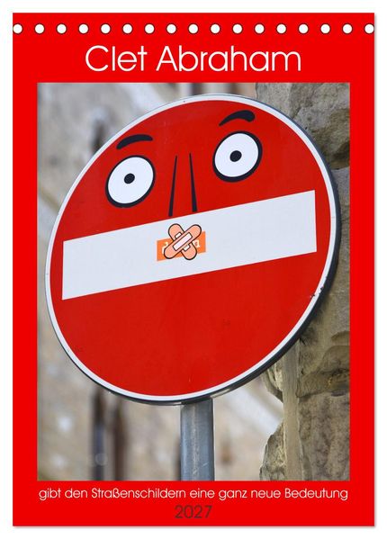 Clet Abraham gibt den Straßenschildern eine ganz neue Bedeutung (Tischkalender 2027 DIN A5 hoch) CALVENDO Monatskalender