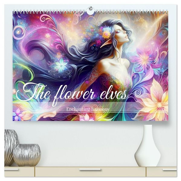 The flower elves Enchanting harmony (High Quality Premium Wall Calendar 2027 DIN A2 landscape)CALVENDO 12 Month Wall Calendar