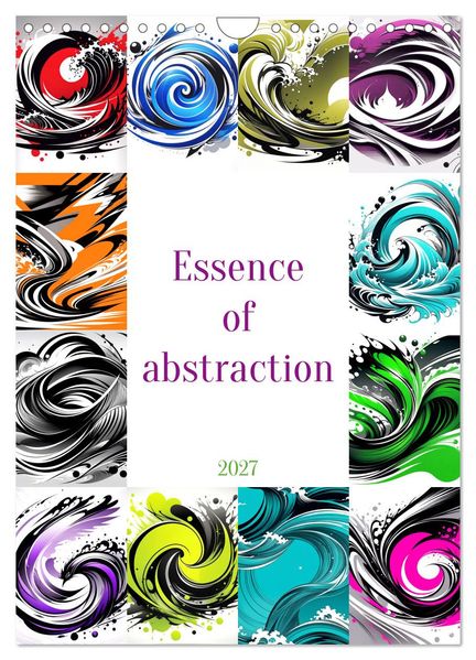 Essence of abstraction (Wall Calendar 2027 DIN A4 portrait) CALVENDO 12 Month Wall Calendar