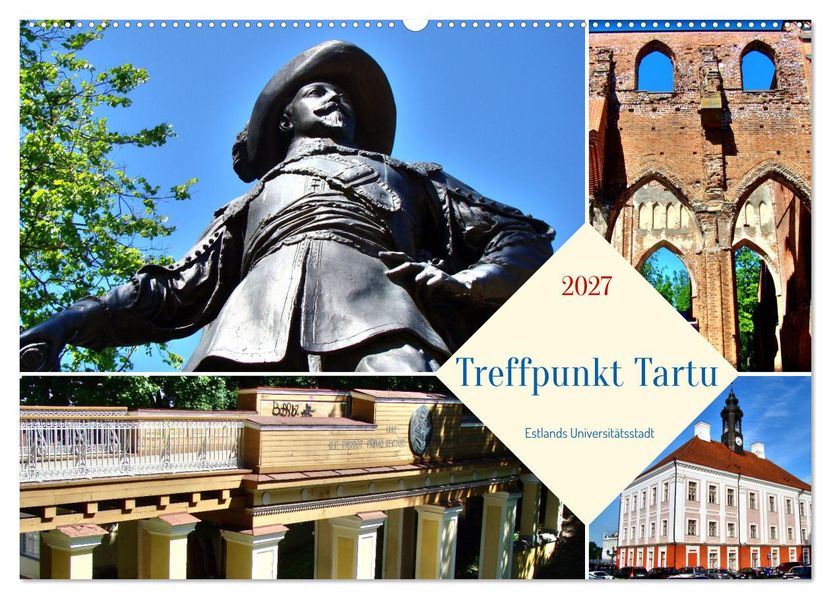 Treffpunkt Tartu - Estlands Universitätsstadt (Wandkalender 2027 DIN A2 quer) CALVENDO Monatskalender