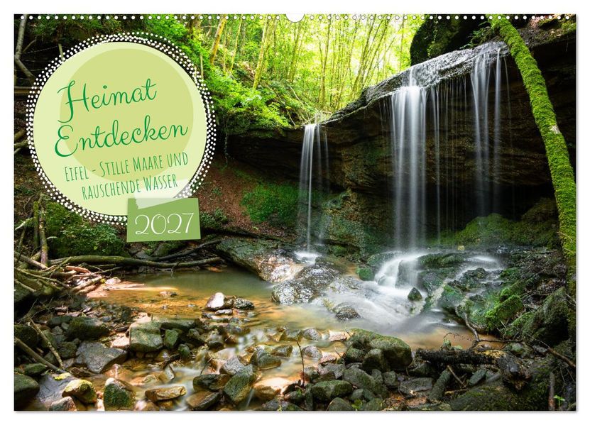 Heimat Entdecken: Eifel - Stille Maare und rauschende Wasser (Wandkalender 2027 DIN A2 quer) CALVENDO Monatskalender
