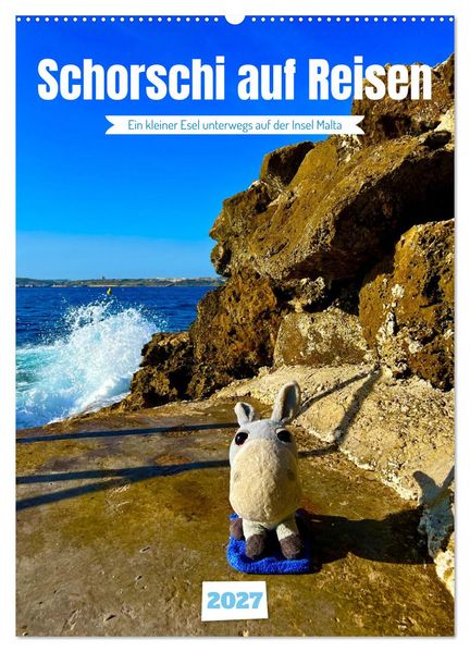 Schorschi auf Reisen ein kleiner Esel unterwegs auf der Insel Malta (Wandkalender 2027 DIN A2 hoch) CALVENDO Monatskalender