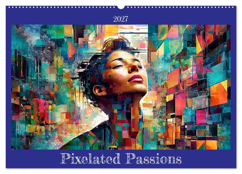 Pixelated Passions (Wall Calendar 2027 DIN A2 landscape) CALVENDO 12 Month Wall Calendar