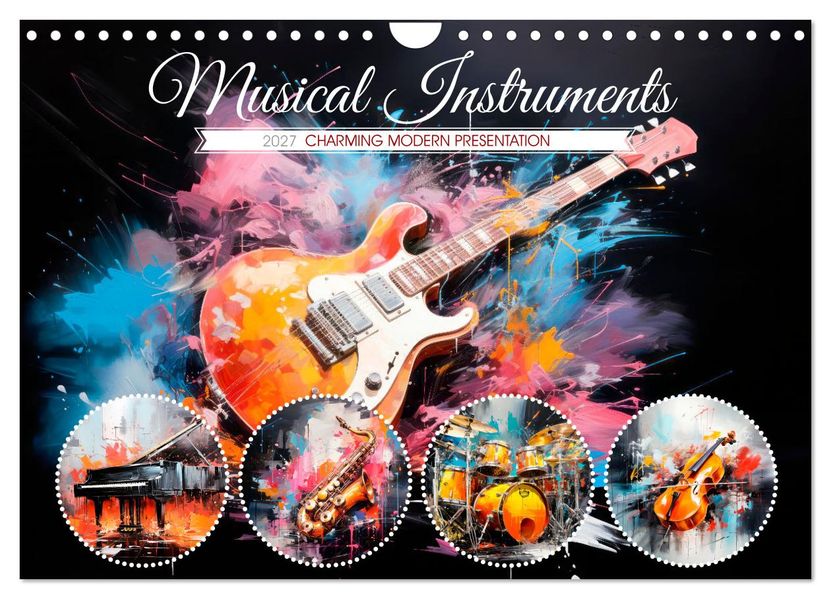 Musical Instruments CHARMING MODERN PRESENTATION (Wall Calendar 2027 DIN A4 landscape) CALVENDO 12 Month Wall Calendar