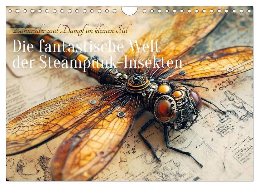 Die fantastische Welt der Steampunk-Insekten (Wandkalender 2027 DIN A4 quer) CALVENDO Monatskalender