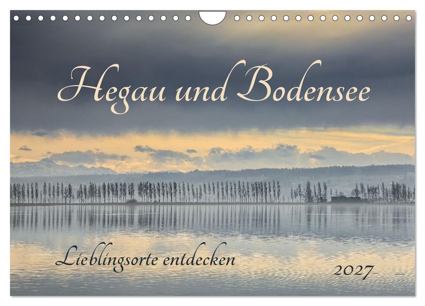 Hegau und Bodensee - Lieblingsorte entdecken (Wandkalender 2027 DIN A4 quer) CALVENDO Monatskalender