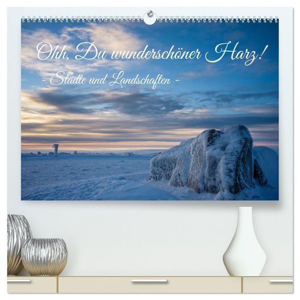 Ohh Du wunderschöner Harz! (hochwertiger Premium Wandkalender 2027 DIN A2 quer) Kunstdruck in Hochglanz