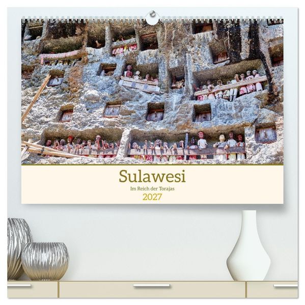 Sulawesi Im Reich der Torajas (hochwertiger Premium Wandkalender 2027 DIN A2 quer) Kunstdruck in Hochglanz