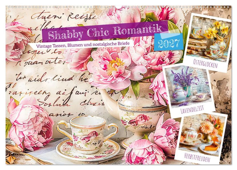 Shabby Chic Romantik - Vintage Tassen Blumen und nostalgische Briefe (Wandkalender 2027 DIN A2 quer) CALVENDO Monatskalender