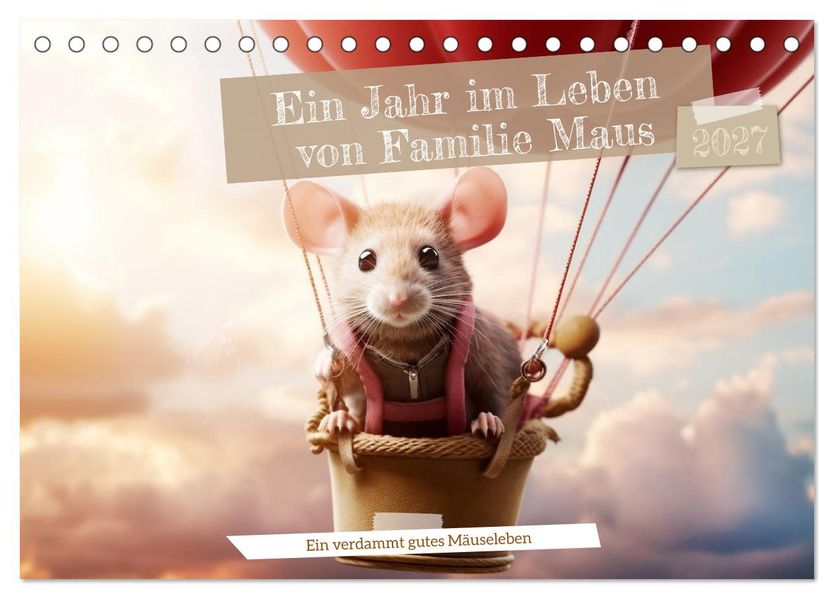 Ein Jahr im Leben von Familie Maus (Tischkalender 2027 DIN A5 quer) CALVENDO Monatskalender