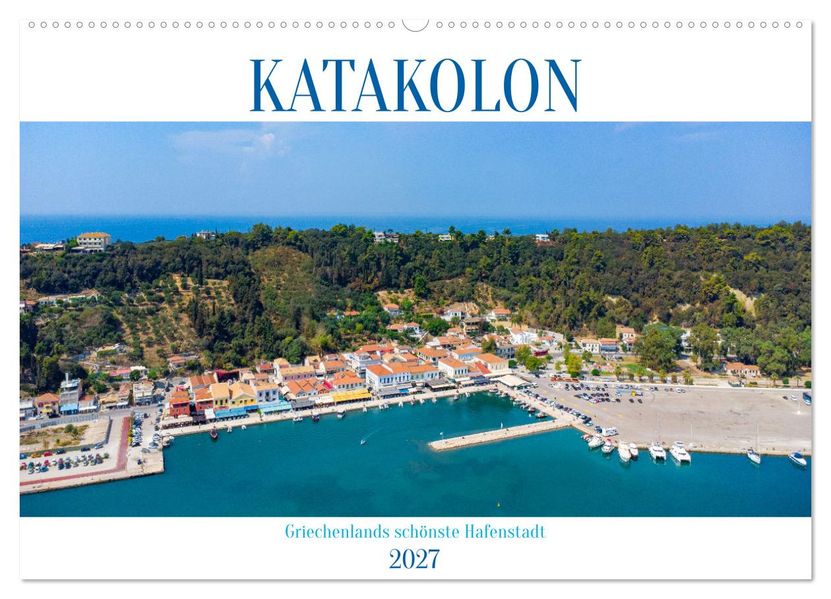 KATAKOLON - Griechenlands schönste Hafenstadt (Wandkalender 2027 DIN A2 quer) CALVENDO Monatskalender