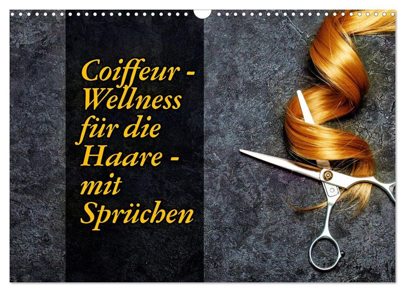 Coiffeur - Wellness für die Haare - mit Sprüchen (Wandkalender 2027 DIN A3 quer) CALVENDO Monatskalender
