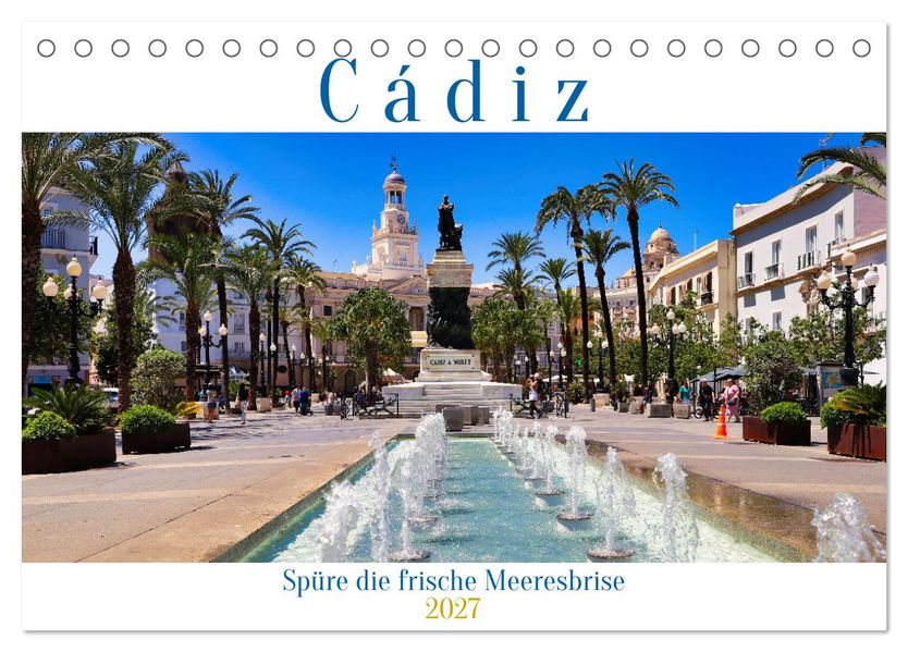 Cádiz Spüre die frische Meeresbrise (Tischkalender 2027 DIN A5 quer) CALVENDO Monatskalender