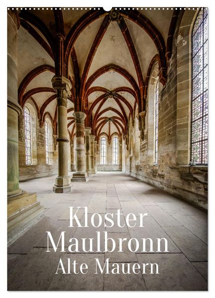 Kloster Maulbronn - Alte Mauern (Wandkalender 2027 DIN A2 hoch) CALVENDO Monatskalender