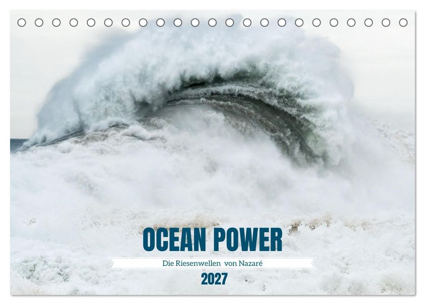 OCEAN POWER - Die Riesenwellen von Nazaré (Tischkalender 2027 DIN A5 quer) CALVENDO Monatskalender