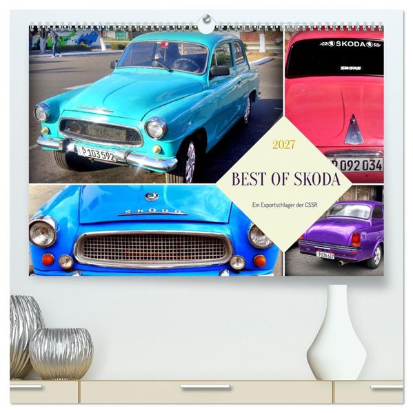 Best of Skoda - Ein Exportschlager der CSSR (hochwertiger Premium Wandkalender 2027 DIN A2 quer) Kunstdruck in Hochglanz