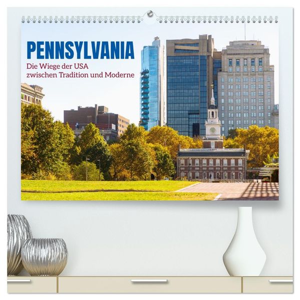 Pennsylvania. Die Wiege der USA zwischen Tradition und Moderne (hochwertiger Premium Wandkalender 2027 DIN A2 quer) Kunstdruck in Hochglanz
