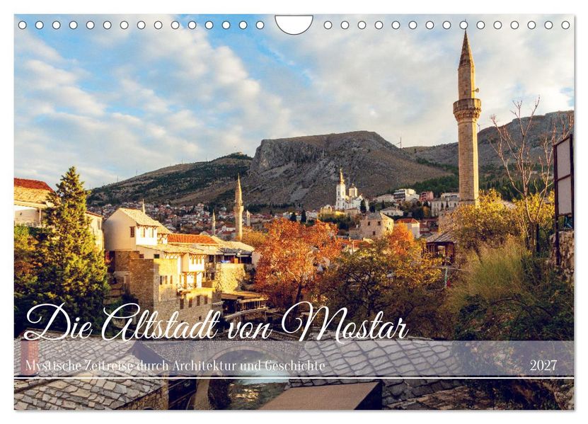 Die Altstadt von Mostar (Wandkalender 2027 DIN A4 quer) CALVENDO Monatskalender