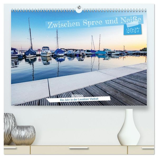 Zwischen Spree und Neiße - Ein Jahr in der Lausitzer Vielfalt (hochwertiger Premium Wandkalender 2027 DIN A2 quer) Kunstdruck in Hochglanz